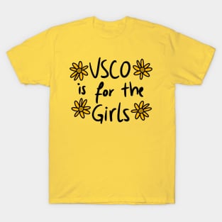 VSCO is for the girls T-Shirt